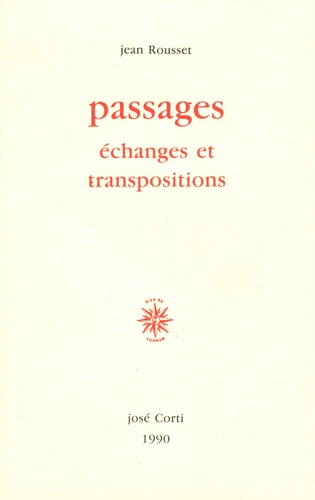 Jean Rousset - Passages, échanges et transpositions.