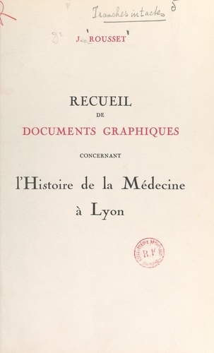 Recueil de documents graphiques concernant l'histoire de la médecine à Lyon