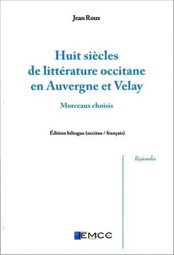 Jean Roux - Huit siècles de littérature occitane en Auvergne et Velay.