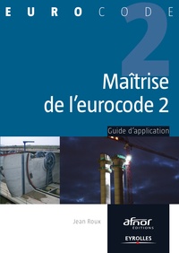 Jean Roux - Maîtrise de l'eurocode 2.