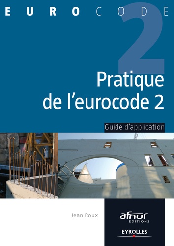 Pratique de l'eurocode 2. Guide d'application