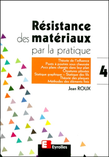 Jean Roux - Resistance Des Materiaux Par La Pratique. Tome 4.
