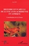 Jean Roy - HISTOIRE D'UN SIÈCLE DE LUTTE ANTI-ACRIDIENNE EN AFRIQUE - Contributions de la France.