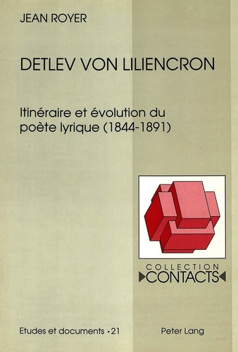 Jean Royer - Detlev von Liliencron - Itinéraire et évolution du poète lyrique (1844-1891).