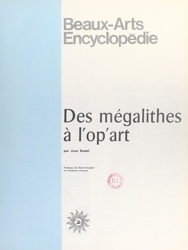 Beaux arts encyclopédie. Des mégalithes à l'op'art