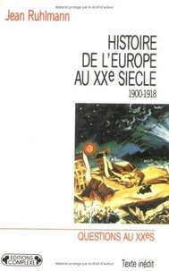 Jean Ruhlmann - Histoire de l'Europe au XXe siècle Tome 1 - [1900-1918.