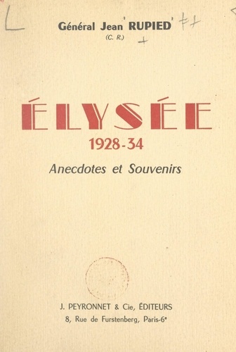Élysée, 1928-34. Anecdotes et souvenirs