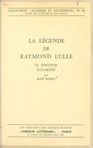 La légende de Raymond Lulle. Le docteur illuminé
