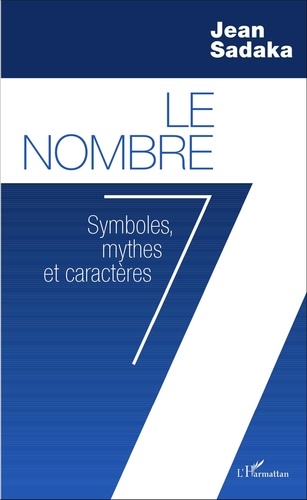 Le nombre 7. Symboles, mythes et caractères