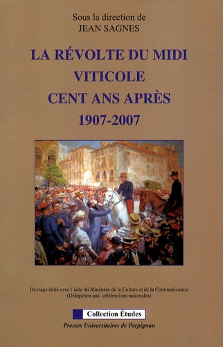La révolte du Midi viticole cent ans après. 1907-2007