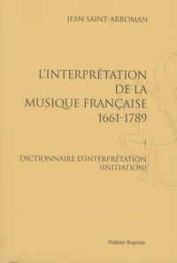 L'interprétation de la musique française (1661-1789)