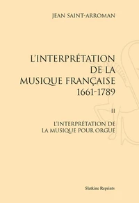 L'interprétation de la musique française (1661-1789)