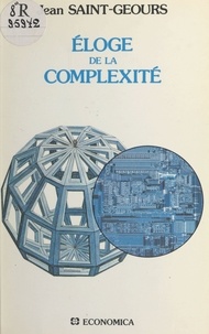 Jean Saint-Geours - Eloge de la complexité.