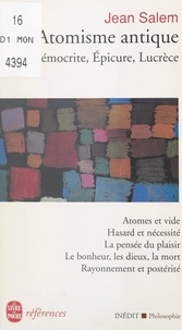 Jean Salem - L'atomisme antique : Démocrite, Épicure, Lucrèce.