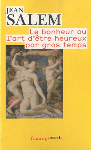 Jean Salem - Le bonheur ou l'art d'être heureux par gros temps.