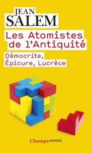 Jean Salem - Les Atomistes de l'Antiquité - Démocrite, Epicure, Lucrèce.