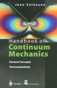 Jean Salençon - Handbook Of Continuum Mechanics. General Concepts, Thermoelasticity.