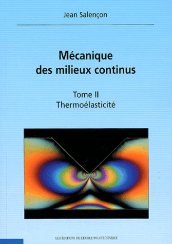 Jean Salençon - Mecanique Des Milieux Continus. Tome 2, Thermoelasticite.