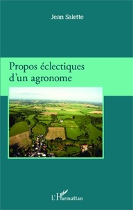 Jean Salette - Propos éclectiques d'un agronome.