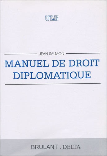 Jean Salmon - Manuel de droit diplomatique.