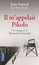 Jean Samuel et Jean-Marc Dreyfus - Il m'appelait Pikolo - Un compagnon de Primo Levi raconte.