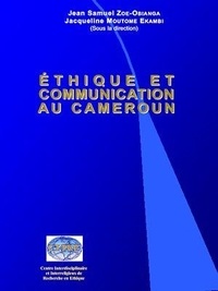 Jean-Samuel Zoe Obianga et Jacqueline Moutome Ekambi - Éthique et communication au Cameroun.