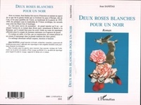 Jean Sanitas - Deux roses blanches pour un Noir.