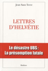 Jean Sans Terre - Lettres d'Helvétie.
