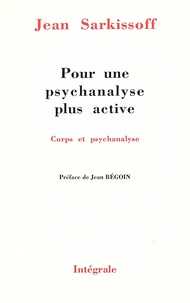 Jean Sarkissoff - Pour une psychanalyse plus active - Corps et psychanalyse.