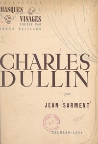 Jean Sarment et Roger Gaillard - Charles Dullin.