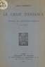 Jean Sarment - Le cœur d'enfance - Extrait de sincérités choisies, 1913-1920.