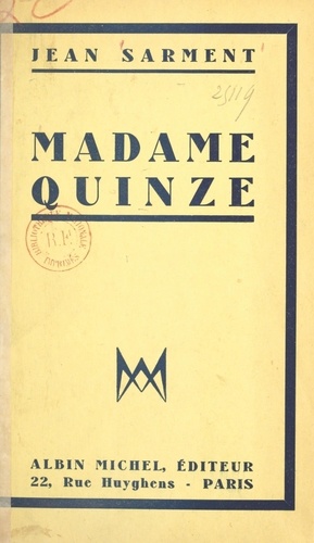 Madame Quinze. Pièce en trois parties, un prologue et 12 tableaux