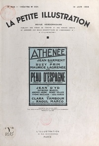 Jean Sarment et Robert de Beauplan - Peau d'Espagne - Comédie en quatre actes, représentée pour la première fois le 23 mars 1933, sur la scène du théâtre de l'Athénée..