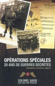 Jean Sassi - Opérations spéciales - 20 ans de guerres secrètes (Résistance, Indochine, Algérie).