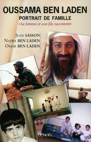 Jean Sasson et Najwa Ben Laden - Oussama Ben Laden, portrait de famille - Sa femme et son fils racontent.