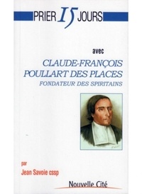 Jean Savoie - Claude-François Poullart des Places - Fondateur des Spiritains.