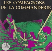 Jean Schelstraete et  Collectif - Les compagnons de la Commanderie.