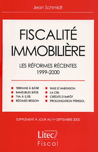 Jean Schmidt - Fiscalite Immobiliere. Les Reformes Recentes 1999-2000.