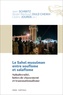 Jean Schmitz et Abdel Wedoud Ould Cheikh - Le Sahel musulman entre soufisme et salafisme - Subalternité, luttes de classement et transnationalisme.