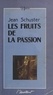 Jean Schuster - Les Fruits de la passion.