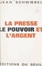 Jean Schwœbel et Jean Lacouture - La presse, le pouvoir et l'argent.