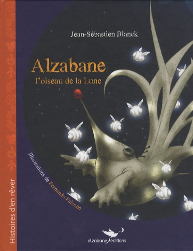 Jean-Sébastien Blanck - Alzabane, l'oiseau de la Lune.