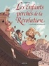 Jean-Sébastien Bordas - Les enfants perchés de la Révolution Tome 1 : L'affaire réveillon.