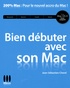 Jean-Sébastien Chérel - Bien débuter avec son Mac.