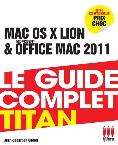 Jean-Sébastien Chérel - Mac OS Lion et Office Mac 2011 - Le guide complet titan.