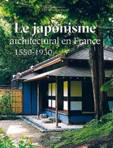 Le japonisme architectural en France. 1550-1930