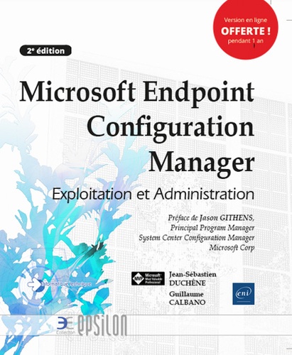 Microsoft Endpoint Configuration Manager. Exploitation et administration 2e édition