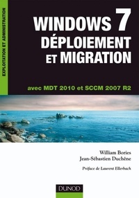 Jean-Sébastien Duchêne et William Bories - Windows 7 Déploiement et migration - MDT 2010 et SCCM 2007 R2.