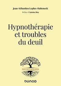Jean-Sébastien Leplus-Habeneck - Hypnothérapie et troubles du deuil.