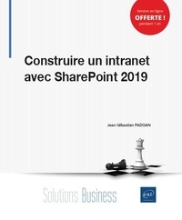 Jean-Sébastien Padoan - Construire un intranet avec SharePoint 2019.